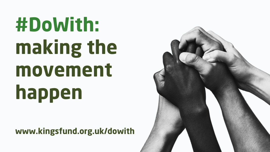 Do With: A Call To Action | The King's Fund