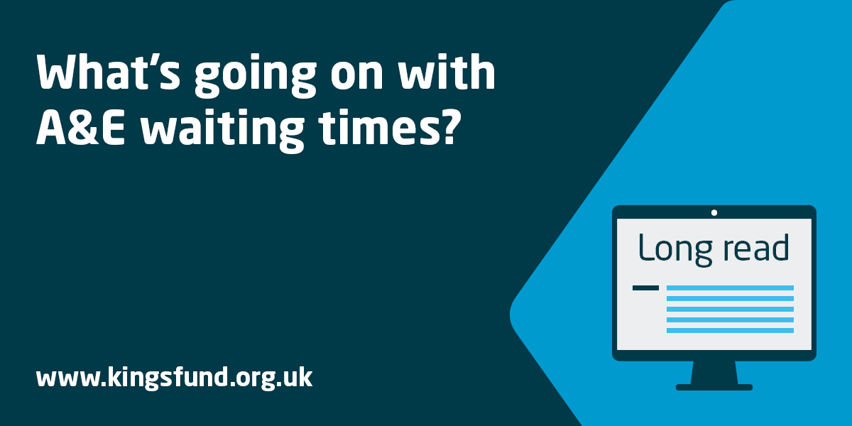 accident and emergency (a&e) waiting times | the... What’s Going On With A&E Waiting Times? | The King's Fund