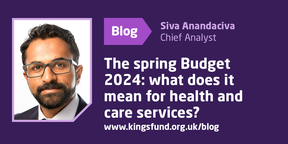 The Spring Budget 2024 Impact On Health And Care The King's Fund