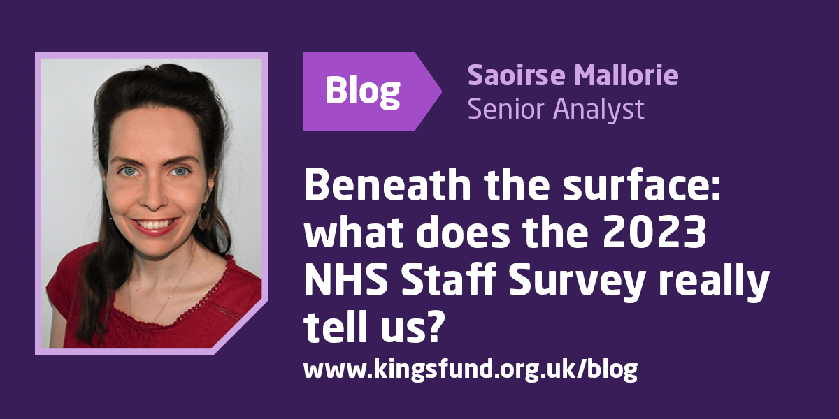 What Does The 2023 NHS Staff Survey Really Tell Us? | The King's Fund