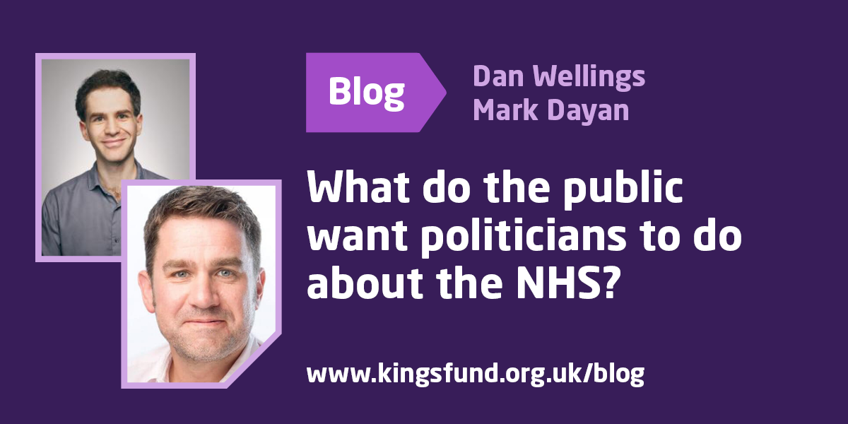 What Do The Public Want Politicians To Do About The NHS? | The King's Fund