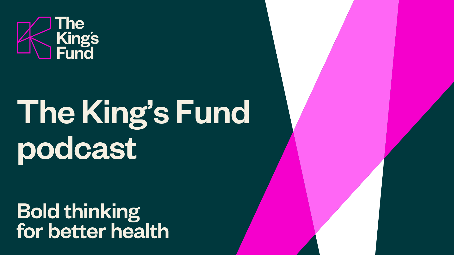 The King's Fund Podcast | The King's Fund