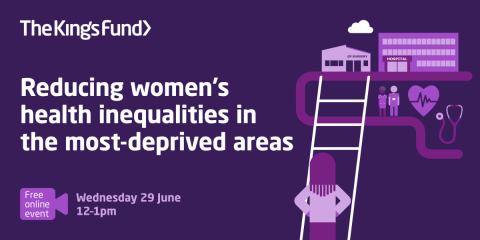 Reducing Women's Health Inequalities | Event | The King's Fund