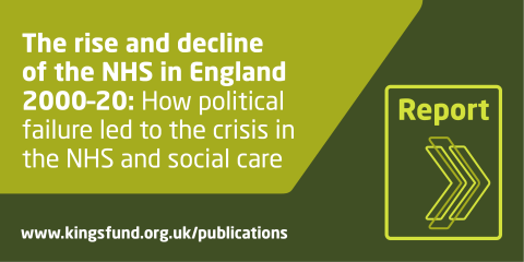 The Rise And Decline Of The NHS In England 2000-20 | The King's Fund