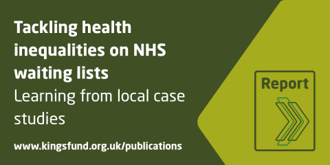 Tackling Health Inequalities On NHS Waiting Lists | The King's Fund