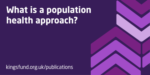 What Is A Population Health Approach? | The King's Fund