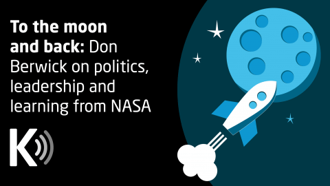 Don Berwick on politics, leadership and learning from NASA | The King's ...